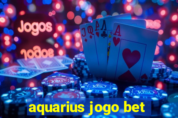 aquarius jogo bet